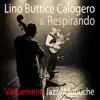 Lino Buttice Calogero & Respirando - Vaguement jazz manouche (Gypsy Guitar)